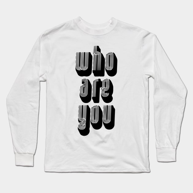 Who Are You Funky Font Question Long Sleeve T-Shirt by HighBrowDesigns